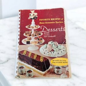 Vintage Cookbook Favorite Recipes Dessert Edition: Home Economics Teachers 1963